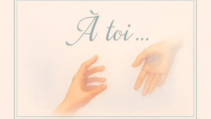 A toi...
